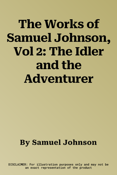 The Works of Samuel Johnson, Vol 2: The Idler and the Adventurer