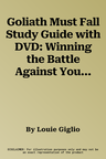 Goliath Must Fall Study Guide with DVD: Winning the Battle Against Your Giants