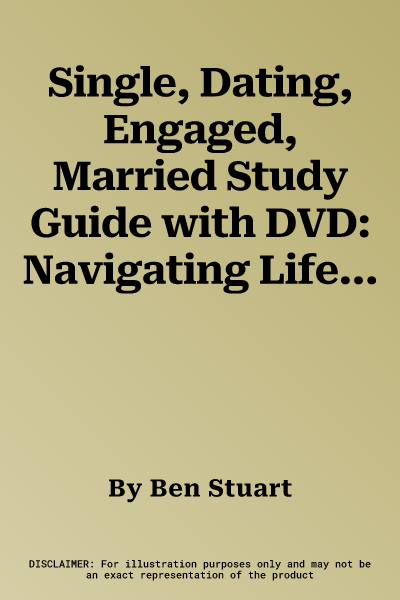 Single, Dating, Engaged, Married Study Guide with DVD: Navigating Life + Love in the Modern Age