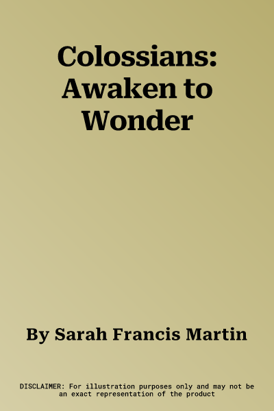 Colossians: Awaken to Wonder