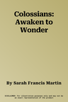 Colossians: Awaken to Wonder