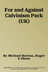 For and Against Calvinism Pack (UK)