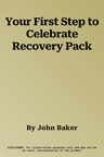 Your First Step to Celebrate Recovery Pack
