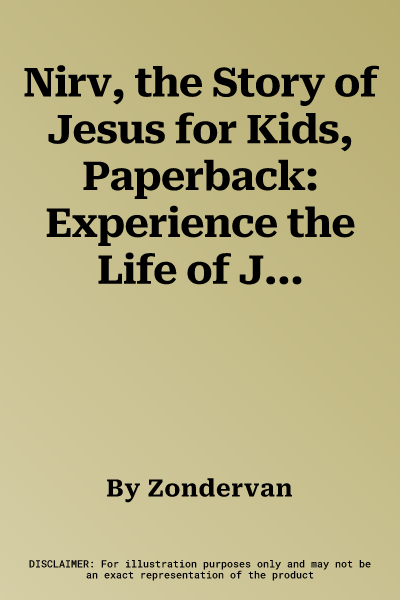 Nirv, the Story of Jesus for Kids, Paperback: Experience the Life of Jesus as One Seamless Story