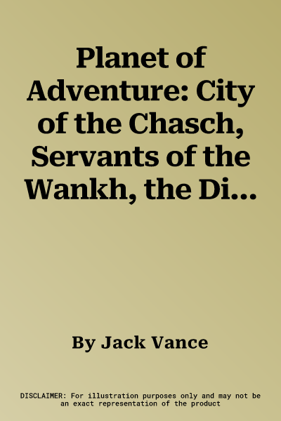 Planet of Adventure: City of the Chasch, Servants of the Wankh, the Dirdir, and the Pnume