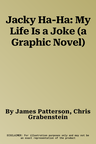 Jacky Ha-Ha: My Life Is a Joke (a Graphic Novel)