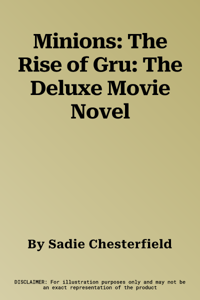 Minions: The Rise of Gru: The Deluxe Movie Novel