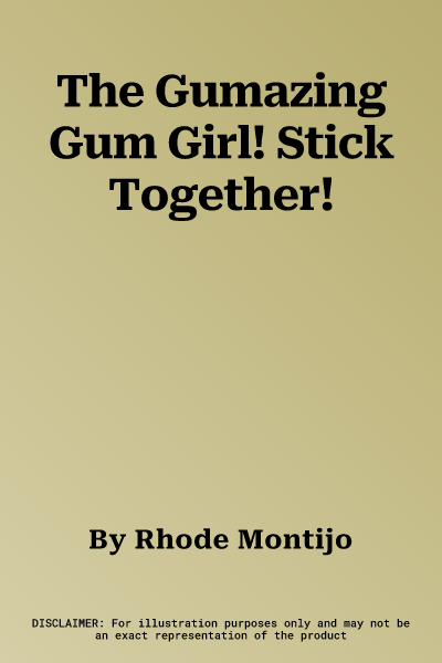 The Gumazing Gum Girl! Stick Together!