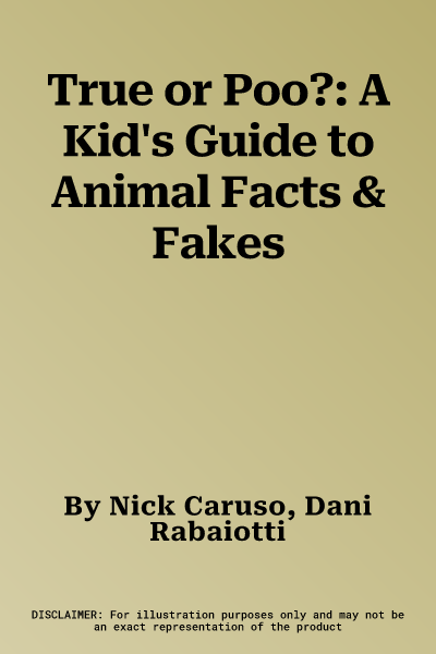 True or Poo?: A Kid's Guide to Animal Facts & Fakes