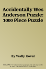 Accidentally Wes Anderson Puzzle: 1000 Piece Puzzle