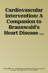 Cardiovascular Intervention: A Companion to Braunwald's Heart Disease (UK)