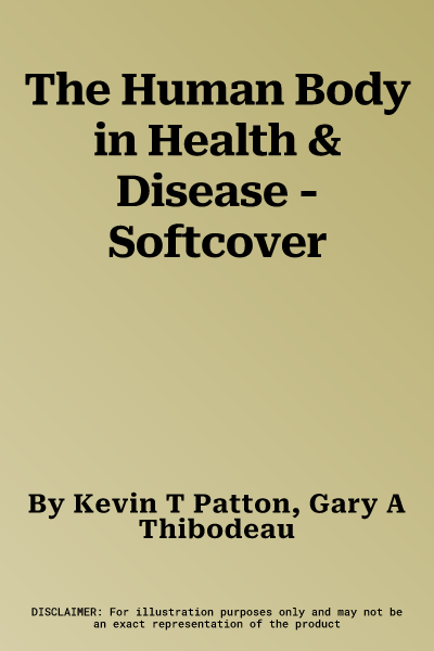 The Human Body in Health & Disease - Softcover