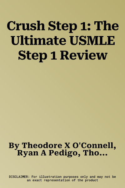 Crush Step 1: The Ultimate USMLE Step 1 Review