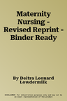 Maternity Nursing - Revised Reprint - Binder Ready