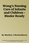 Wong's Nursing Care of Infants and Children - Binder Ready