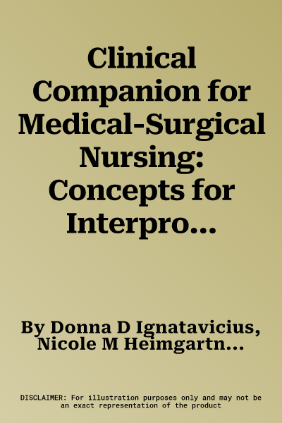 Clinical Companion for Medical-Surgical Nursing: Concepts for Interprofessional Collaborative Care