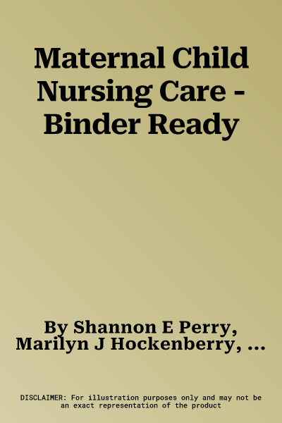 Maternal Child Nursing Care - Binder Ready