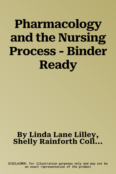 Pharmacology and the Nursing Process - Binder Ready