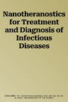 Nanotheranostics for Treatment and Diagnosis of Infectious Diseases