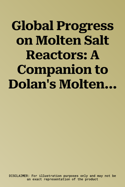 Global Progress on Molten Salt Reactors: A Companion to Dolan's Molten Salt Reactors and Thorium Energy