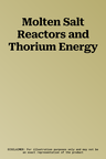 Molten Salt Reactors and Thorium Energy