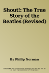 Shout!: The True Story of the Beatles (Revised)