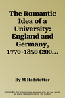 The Romantic Idea of a University: England and Germany, 1770-1850 (2001)