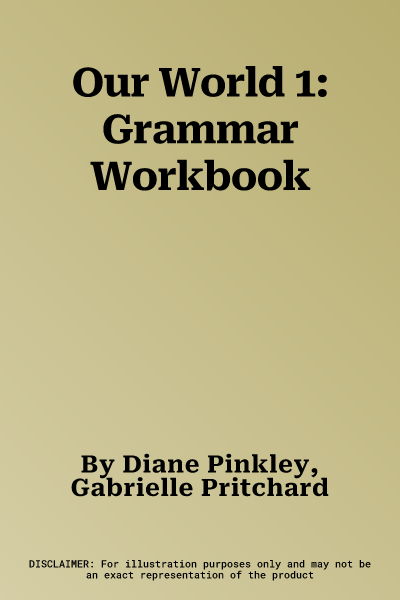 Our World 1: Grammar Workbook