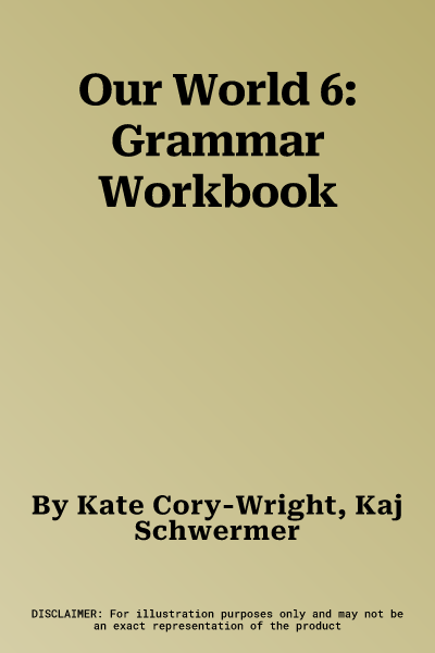 Our World 6: Grammar Workbook