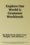 Explore Our World 5: Grammar Workbook