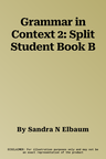 Grammar in Context 2: Split Student Book B