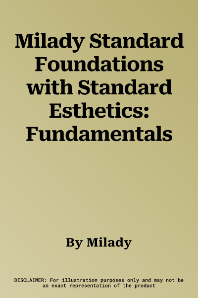 Milady Standard Foundations with Standard Esthetics: Fundamentals