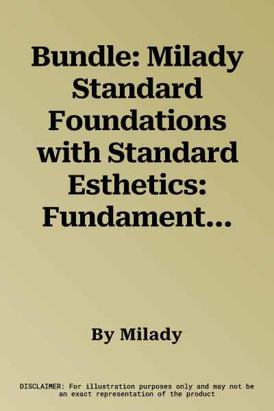 Bundle: Milady Standard Foundations with Standard Esthetics: Fundamentals + Student Workbook for Milady Standard Foundations + Student Workbook for Mi