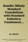 Bundle: Milady Standard Foundations with Standard Esthetics: Fundamentals + Student Workbook for Milady Standard Foundations + Student Workbook for Mi