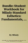 Bundle: Student Workbook for Milady Standard Esthetics: Fundamentals, 12th + Student Workbook for Milady Standard Foundations