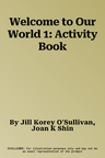 Welcome to Our World 1: Activity Book