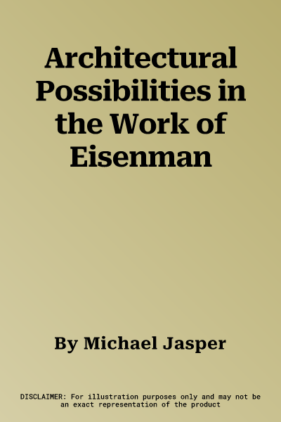 Architectural Possibilities in the Work of Eisenman