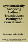 Systematically Analysing Indirect Translations: Putting the Concatenation Effect Hypothesis to the Test