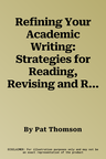 Refining Your Academic Writing: Strategies for Reading, Revising and Rewriting