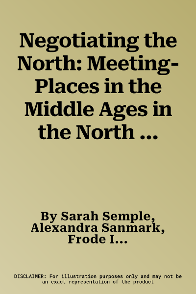 Negotiating the North: Meeting-Places in the Middle Ages in the North Sea Zone