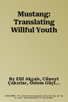 Mustang: Translating Willful Youth