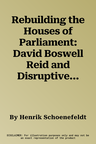 Rebuilding the Houses of Parliament: David Boswell Reid and Disruptive Environmentalism