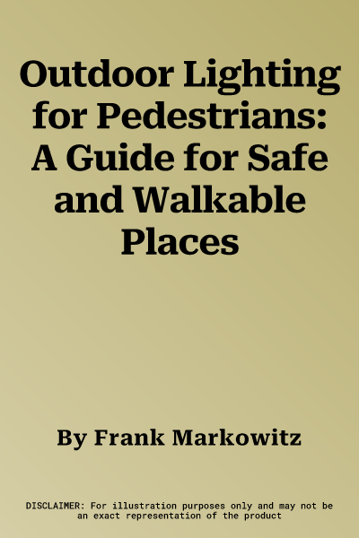 Outdoor Lighting for Pedestrians: A Guide for Safe and Walkable Places