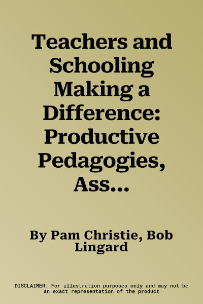 Teachers and Schooling Making a Difference: Productive Pedagogies, Assessment and Performance