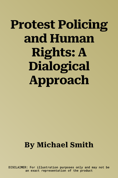 Protest Policing and Human Rights: A Dialogical Approach