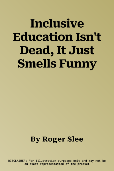 Inclusive Education Isn't Dead, It Just Smells Funny