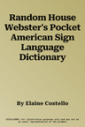 Random House Webster's Pocket American Sign Language Dictionary