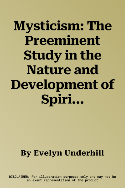 Mysticism: The Preeminent Study in the Nature and Development of Spiritual Consciousness