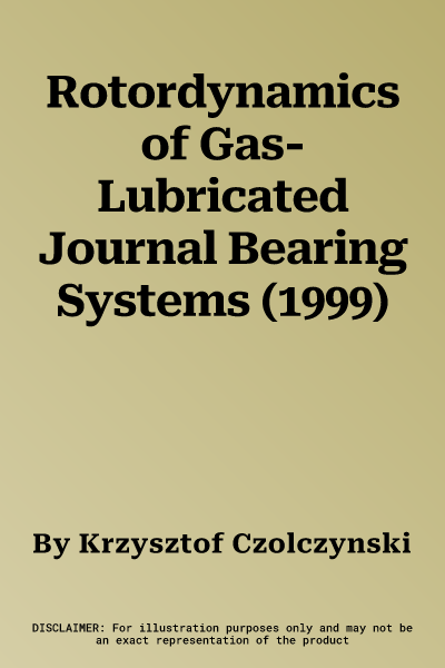 Rotordynamics of Gas-Lubricated Journal Bearing Systems (1999)