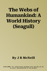 The Webs of Humankind: A World History (Seagull)